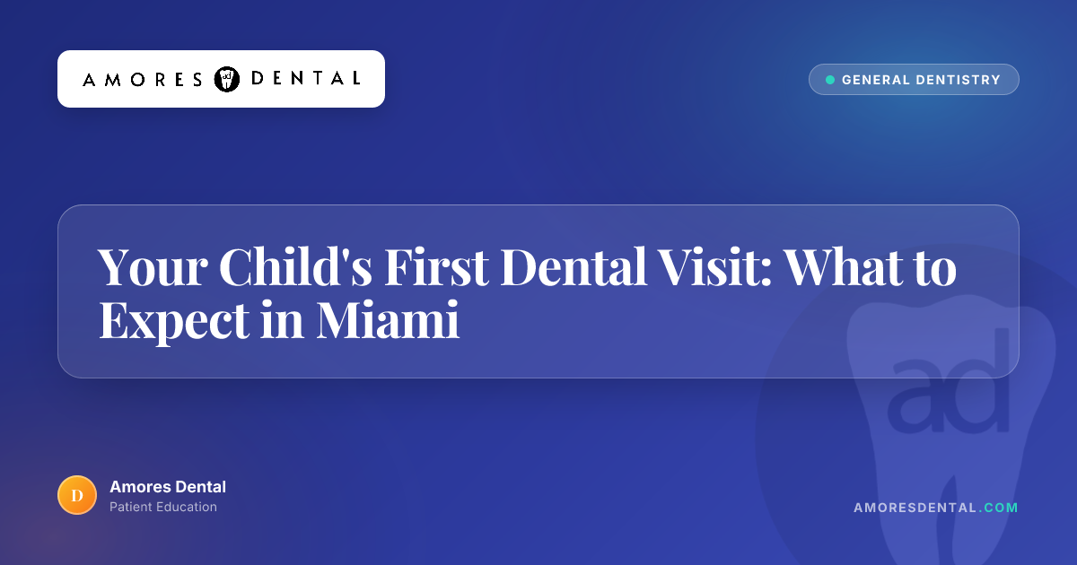 Your Child's First Dental Visit: What to Expect in Miami