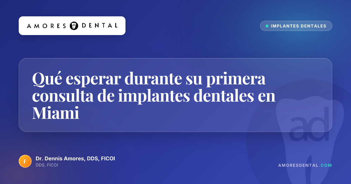 Qué esperar durante su primera consulta de implantes dentales en Miami