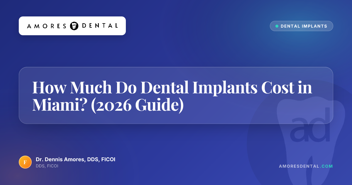 How Much Do Dental Implants Cost in Miami? (2026 Guide)