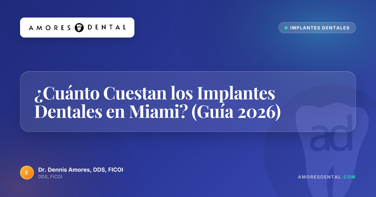 ¿Cuánto Cuestan los Implantes Dentales en Miami? (Guía 2026)