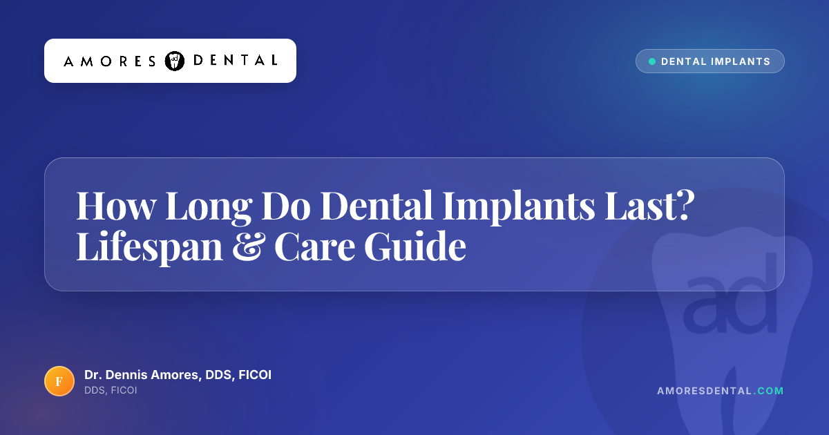How Long Do Dental Implants Last? Lifespan & Care Guide
